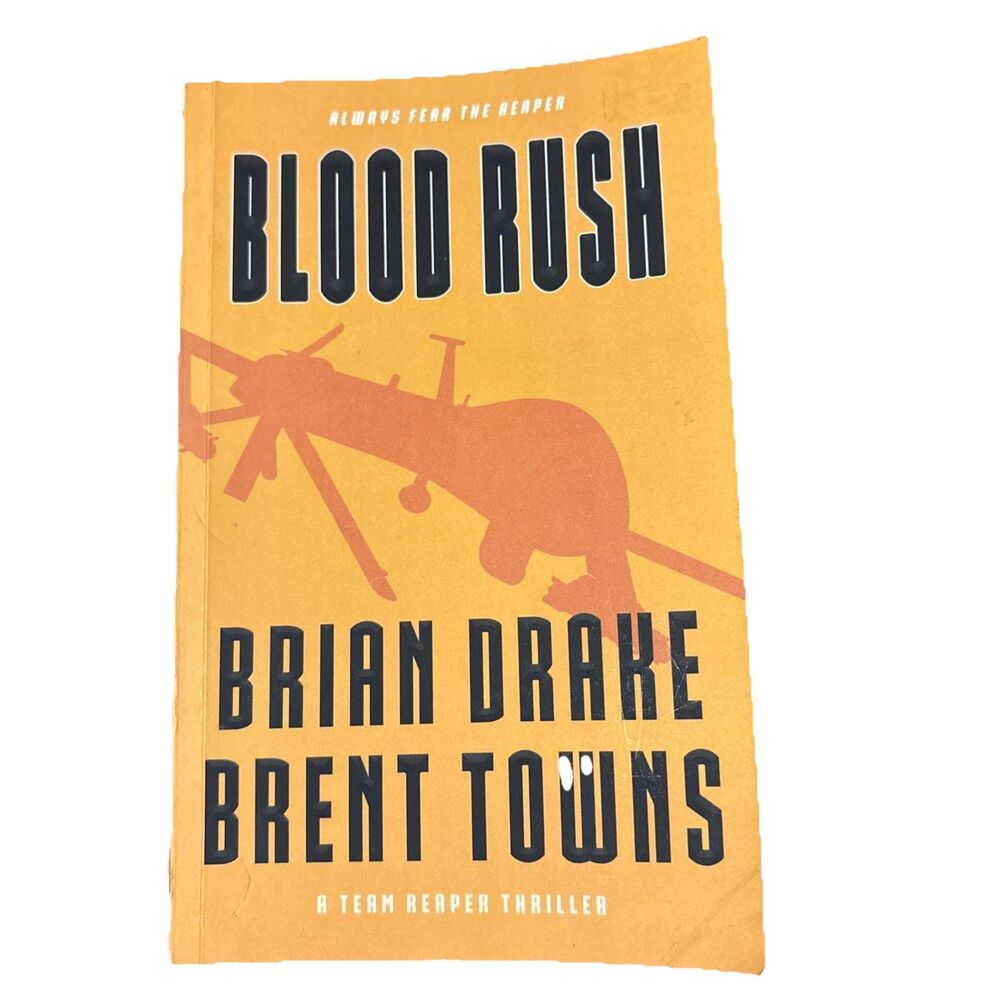 Blood Rush: A Team Reaper Thriller By Brian Drake & Brent Towns 2019 Wolfpack PB